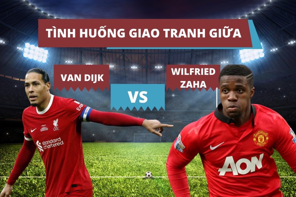 Wilfried Zaha và tình huống tranh chấp thắng cả Van Dijk